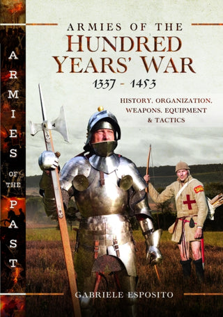 Cover image for 9781399037822 - Armies of the Hundred Years' War 1337–1453