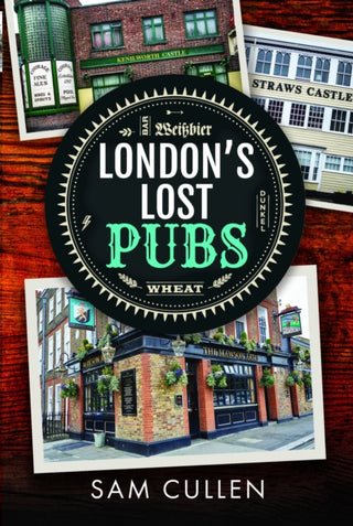 Cover image for 9781399038263 - London's Lost Pubs