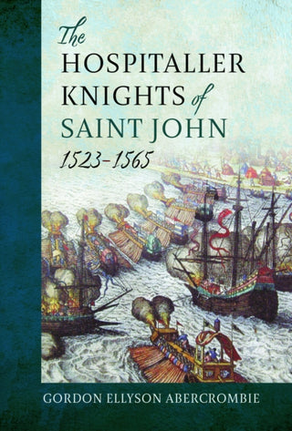 Cover image for 9781399039321 - The Hospitaller Knights of Saint John, 1523-1565