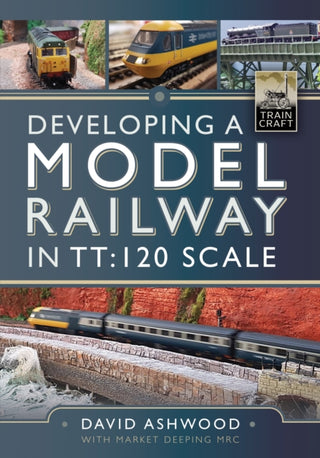 Cover image for 9781399039765 - Developing a Model Railway in TT:120 Scale