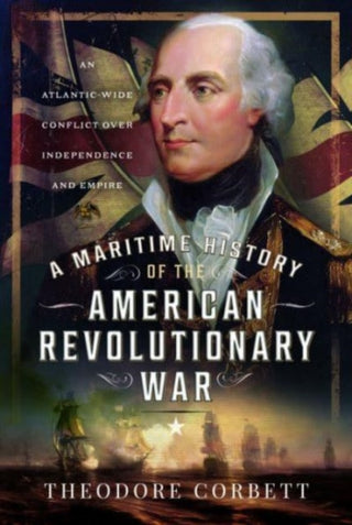 Cover image for 9781399040419 - A Maritime History of the American Revolutionary War