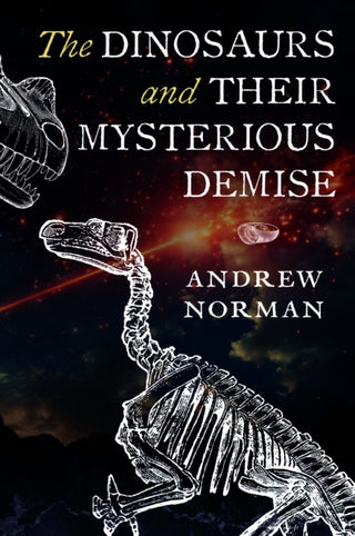 Cover image for 9781399041126 - The Dinosaurs and their Mysterious Demise