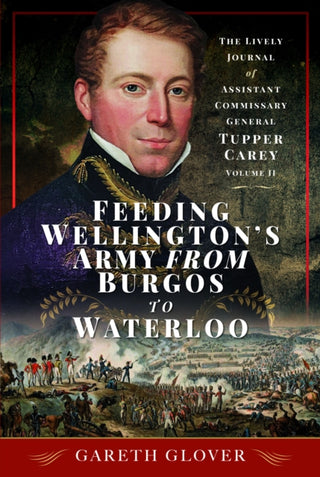 Cover image for 9781399041461 - Feeding Wellington's Army from Burgos to Waterloo