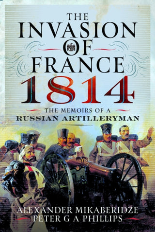 Cover image for 9781399042604 - The Invasion of France, 1814