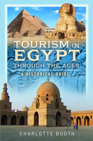 Cover image for 9781399043564 - Tourism in Egypt Through the Ages