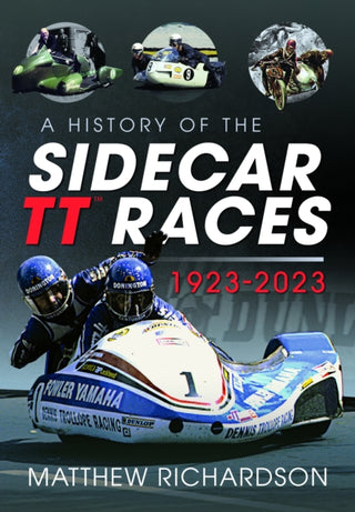 Cover image for 9781399044547 - A History of the Sidecar TT Races, 1923-2023