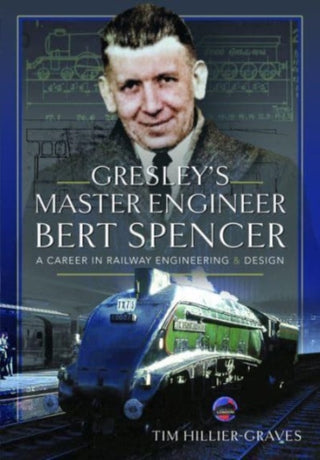Cover image for 9781399045070 - Gresley's Master Engineer, Bert Spencer
