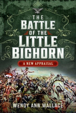 Cover image for 9781399046718 - The Battle of the Little Big Horn