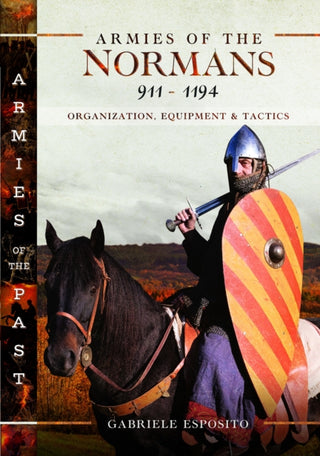 Cover image for 9781399047401 - Armies of the Normans 911–1194