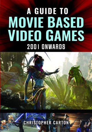 Cover image for 9781399048255 - A Guide to Movie Based Video Games, 2001 Onwards