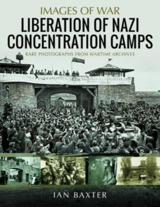 Cover image for 9781399048774 - Liberation of Nazi Concentration Camps