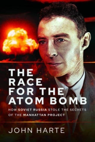 Cover image for 9781399049108 - The Race for the Atom Bomb