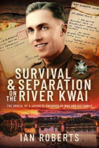 Cover image for 9781399049559 - Survival and Separation on the River Kwai