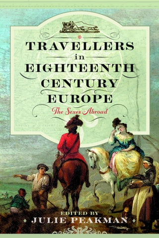 Cover image for 9781399049603 - Travellers in Eighteenth Century Europe