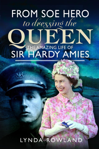 Cover image for 9781399049948 - From SOE Hero to Dressing the Queen