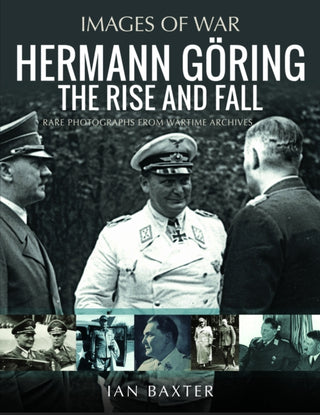 Cover image for 9781399050432 - Hermann Goring: The Rise and Fall