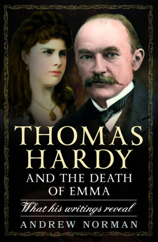 Cover image for 9781399051170 - Thomas Hardy and the Death of Emma