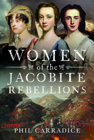 Cover image for 9781399053297 - Women of the Jacobite Rebellions