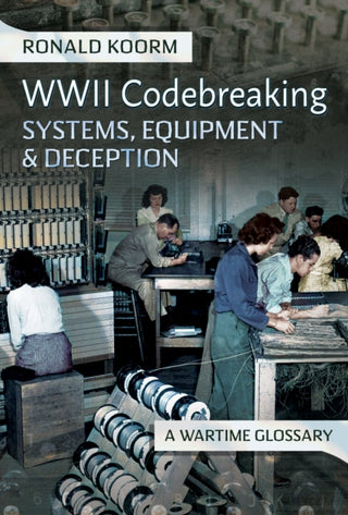 Cover image for 9781399053549 - WW2 Codebreaking Systems, Equipment and Deception