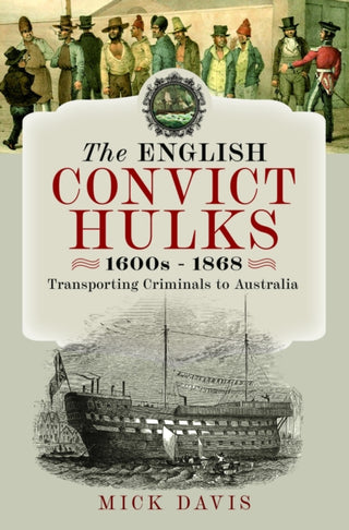 Cover image for 9781399054492 - The English Convict Hulks 1600s - 1868