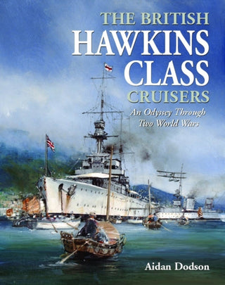 Cover image for 9781399056120 - The British Hawkins Class Cruisers