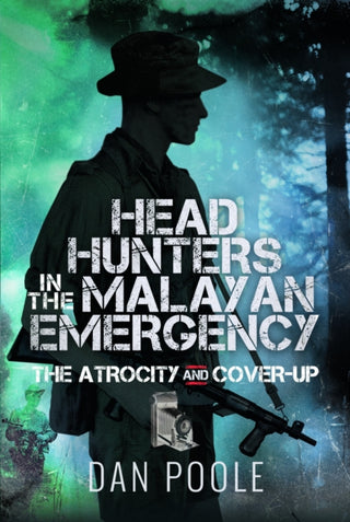 Cover image for 9781399057417 - Head Hunters in the Malayan Emergency