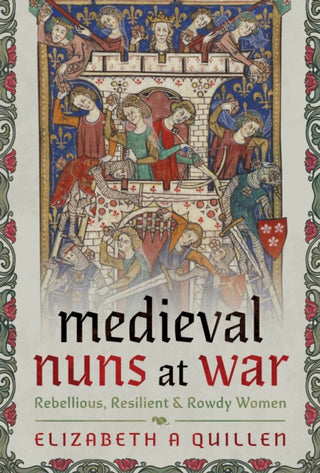 Cover image for 9781399057516 - Medieval Nuns at War
