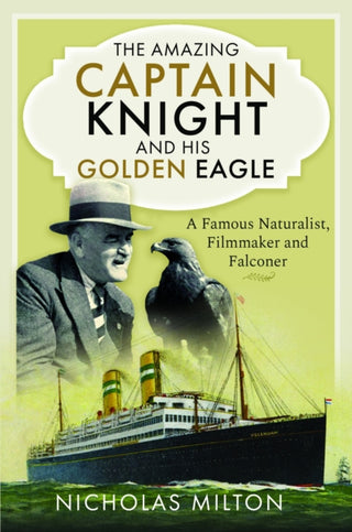 Cover image for 9781399060943 - The Amazing Captain Knight and his Golden Eagle