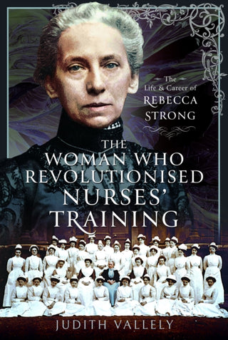 Cover image for 9781399061650 - The Woman Who Revolutionised Nurses' Training