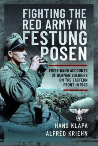 Cover image for 9781399061759 - Facing the Red Army in Festung Posen