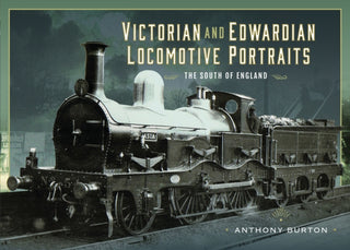 Cover image for 9781399061896 - Victorian and Edwardian Locomotive Portraits - The South of England