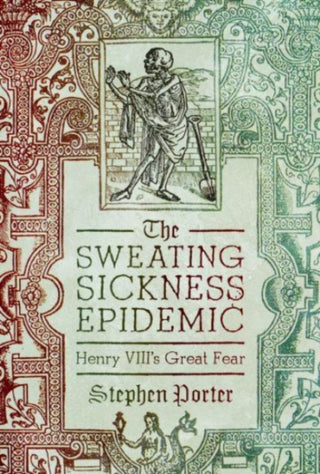 Cover image for 9781399064286 - The Sweating Sickness Epidemic