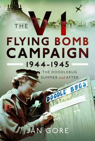 Cover image for 9781399065818 - The V1 Flying Bomb Campaign 1944-1945