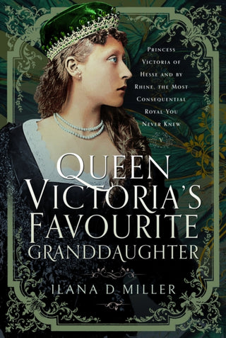 Cover image for 9781399066266 - Queen Victoria's Favourite Granddaughter