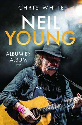 Cover image for 9781399068185 - Neil Young: Album by Album