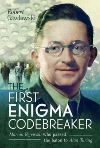 Cover image for 9781399069106 - The First Enigma Codebreaker