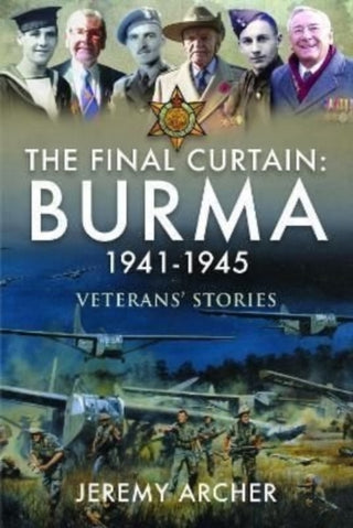 Cover image for 9781399070416 - The Final Curtain: Burma 1941-1945