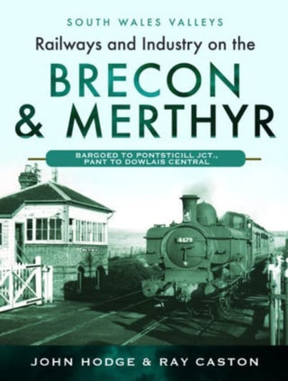Cover image for 9781399070768 - Railways and Industry on the Brecon & Merthyr