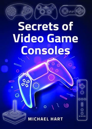 Cover image for 9781399070898 - Secrets of Video Game Consoles