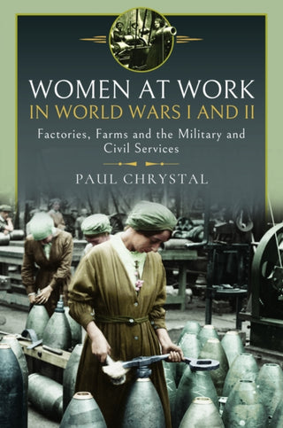 Cover image for 9781399071260 - Women at Work in World Wars I and II
