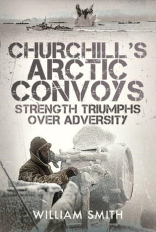 Cover image for 9781399072298 - Churchill's Arctic Convoys