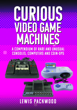 Cover image for 9781399073776 - Curious Video Game Machines
