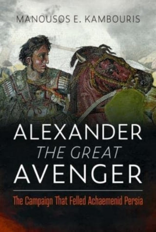 Cover image for 9781399073929 - Alexander the Great Avenger