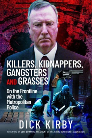 Cover image for 9781399074322 - Killers, Kidnappers, Gangsters and Grasses
