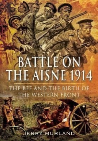 Cover image for 9781399074544 - Battle on the Aisne 1914