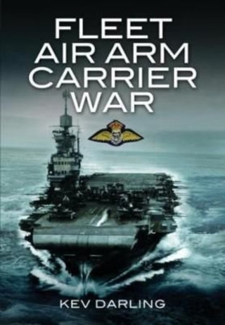 Cover image for 9781399075008 - Fleet Air Arm Carrier War