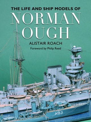 Cover image for 9781399077965 - The Life and Ship Models of Norman Ough