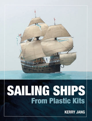 Cover image for 9781399078603 - Sailing Ships from Plastic Kits