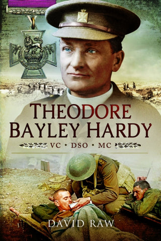 Cover image for 9781399078696 - Theodore Bayley Hardy VC DSO MC