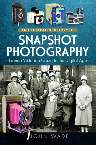 Cover image for 9781399079150 - An Illustrated History of Snapshot Photography